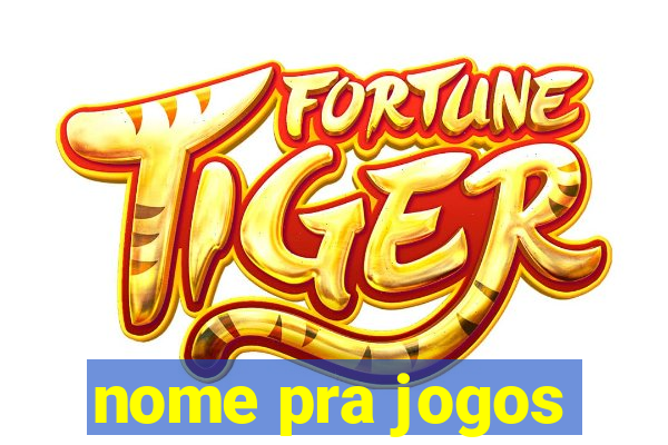 nome pra jogos